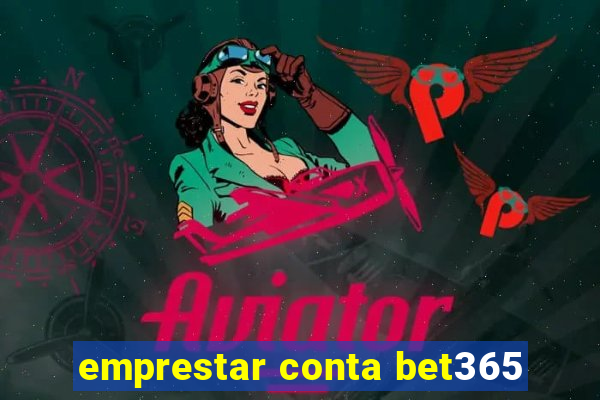 emprestar conta bet365